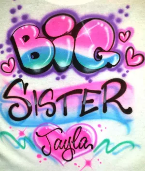 Airbrushed Big Sister Personalized Custom Shirt Design