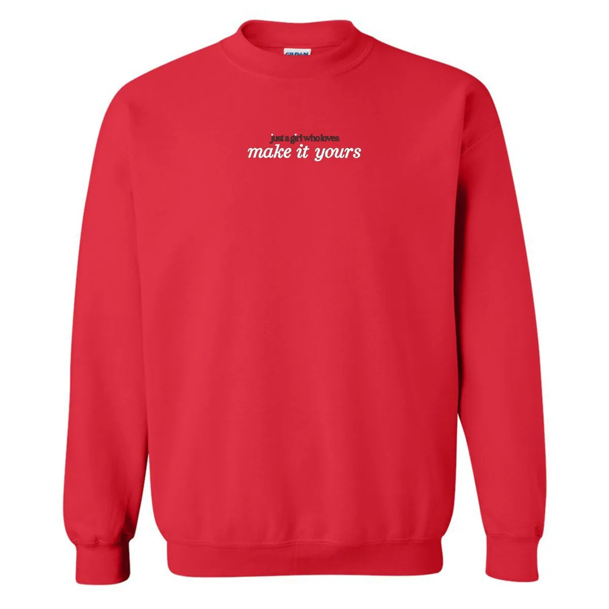 Make It Yours™ 'Just A Girl Who Loves' Crewneck Sweatshirt